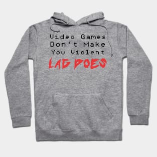 video games dont make you violent lag does Hoodie